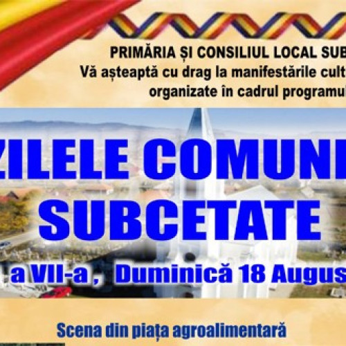 Celebrarea zilelor comunei Subcetate, ediția a VII-a, pe 18 august